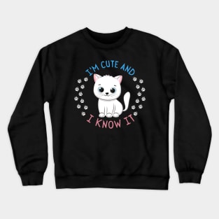 I'm Cute and I know it Smart Cookie Sweet little kitty cute baby outfit Crewneck Sweatshirt